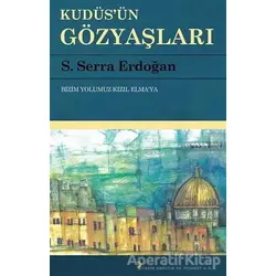 Kudüsün Gözyaşları - S. Serra Erdoğan - Cinius Yayınları
