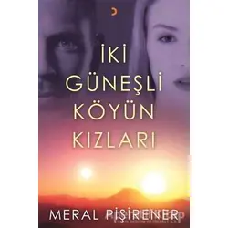 İki Güneşli Köyün Kızları - Meral Pişirener - Cinius Yayınları
