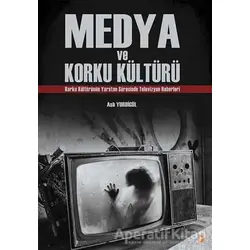 Medya ve Korku Kültürü - Aslı Yurdigül - Cinius Yayınları