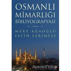 Osmanlı Mimarlığı Bibliyografyası - Fatih Sarımeşe - Cinius Yayınları