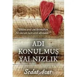 Adı Konulmuş Yalnızlık - Sedat Acar - Cinius Yayınları