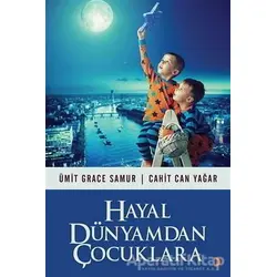 Hayal Dünyamdan Çocuklara - Ümit Grace Samur - Cinius Yayınları