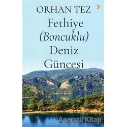 Fethiye (Boncuklu) Deniz Güncesi - Orhan Tez - Cinius Yayınları
