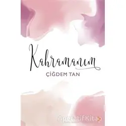 Kahramanım - Çiğdem Tan - Cinius Yayınları