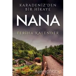 Karadeniz’den Bir Hikaye Nana - Feriha Kalender - Cinius Yayınları