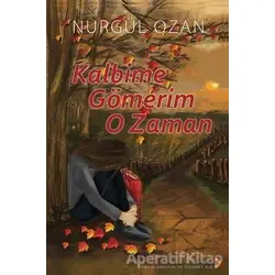 Kalbime Gömerim O Zaman - Nurgül Ozan - Cinius Yayınları