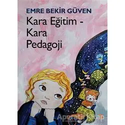 Kara Eğitim - Kara Pedagoji - Emre Bekir Güven - Cinius Yayınları