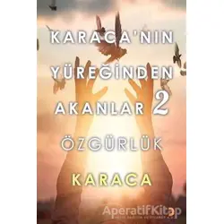 Karaca’nın Yüreğinden Akanlar 2 - Özgürlük - Karaca - Cinius Yayınları