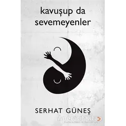Kavuşup da Sevemeyenler - Serhat Güneş - Cinius Yayınları