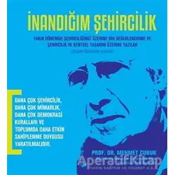 İnandığım Şehircilik - Mehmet Çubuk - Cinius Yayınları