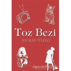 Toz Bezi - Asuman Tüfekçi - Cinius Yayınları