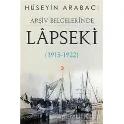 Arşiv Belgelerinde Lapseki (1915 - 1922) - Hüseyin Arabacı - Cinius Yayınları