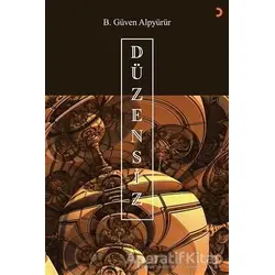 Düzensiz - B. Güven Alpyürür - Cinius Yayınları