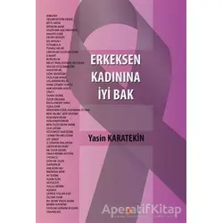 Erkeksen Kadınına İyi Bak - Yasin Karatekin - Cinius Yayınları