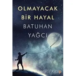 Olmayacak Bir Hayal - Batuhan Yağcı - Cinius Yayınları