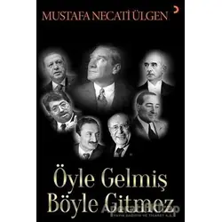 Öyle Gelmiş Böyle Gitmez - Mustafa Necati Ülgen - Cinius Yayınları