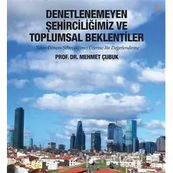 Denetlenemeyen Şehirciliğimiz ve Toplumsal Beklentiler - Mehmet Çubuk - Cinius Yayınları