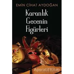 Karanlık Gecenin Figürleri - Emin Cihat Aydoğan - Cinius Yayınları