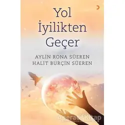 Yol İyilikten Geçer - Aylin Rona Süeren - Cinius Yayınları