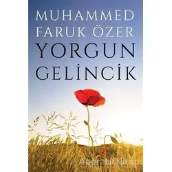 Yorgun Gelincik - Muhammed Faruk Özer - Cinius Yayınları