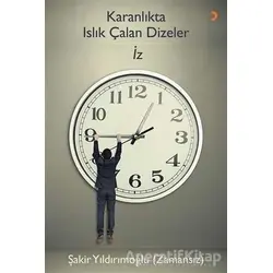 Karanlıkta Islık Çalan Dizeler - İz - Şakir Yıldırımoğlu (Zamansız) - Cinius Yayınları