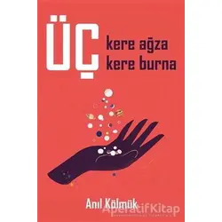 Üç Kere Ağza Üç Kere Burna - Anıl Kölmük - Cinius Yayınları
