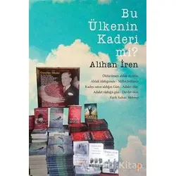 Bu Ülkenin Kaderi mi? - Alihan İren - Cinius Yayınları