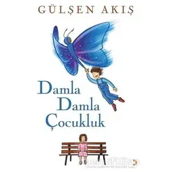 Damla Damla Çocukluk - Gülşen Akış - Cinius Yayınları