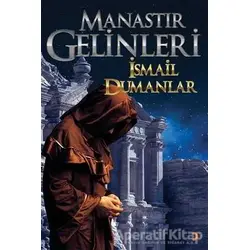 Manastır Gelinleri - İsmail Dumanlar - Cinius Yayınları