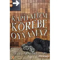 Kapitalizm Körebe Oynamaz - Mete Saraçoğulları - Cinius Yayınları