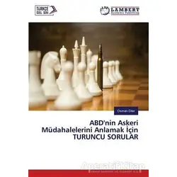 ABD’nin Askeri Müdahalelerini Anlamak İçin Turuncu Sorular - Osman Diler - Cinius Yayınları