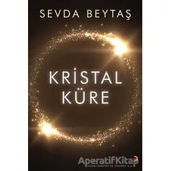 Kristal Küre - Sevda Beytaş - Cinius Yayınları