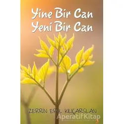 Yine Bir Can Yeni Bir Can - Zerrin Erol Kılıçarslan - Cinius Yayınları