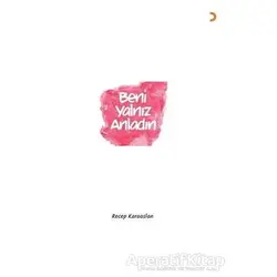Beni Yalnız Anladın - Recep Karaaslan - Cinius Yayınları