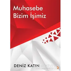 Muhasebe Bizim İşimiz - Deniz Katın - Cinius Yayınları
