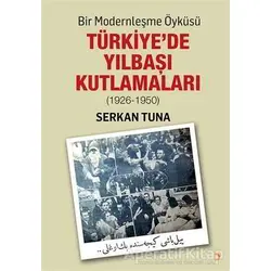 Bir Modernleşme Öyküsü: Türkiye’de Yılbaşı Kutlamaları (1926 - 1950)