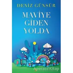 Maviye Giden Yolda - Deniz Günsür - Cinius Yayınları