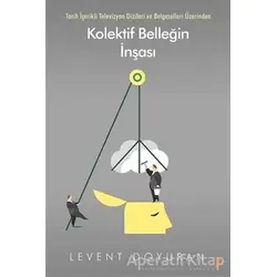 Kolektif Belleğin İnşası - Levent Doyuran - Cinius Yayınları