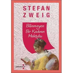 Bilinmeyen Bir Kadının Mektubu - Stefan Zweig - Yakamoz Yayınevi
