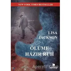 Ölüme Hazır Ruh - Lisa Jackson - Sonsuz Kitap Yayınları