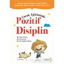 Çocuk Eğitiminde Pozitif Disiplin - H. Stephen Glenn - Yakamoz Yayınevi