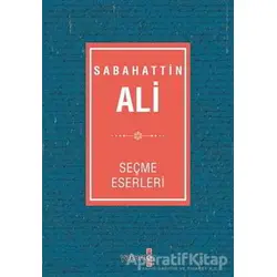 Sabahattin Ali Seçme Eserleri - Sabahattin Ali - Yakamoz Yayınevi