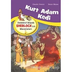Kurt Adam Kedi - Dedektif Köpek Sherlock’un Maceraları - Renzo Mosca - Yakamoz Yayınevi