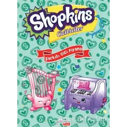 Shopkins Cicibiciler - Şarkıcı Cici Piyano Ciltli - Yakamoz Yayınevi