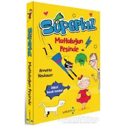 Mutluluğun Peşinde - Süperkız - Annette Neubauer - Yakamoz Yayınevi