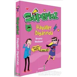 Hayaller Diyarında - Süperkız - Annette Neubauer - Yakamoz Yayınevi