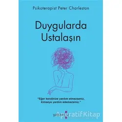 Duygularda Ustalaşın - Peter Charleston - Yakamoz Yayınevi