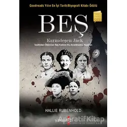 Beş - Karındeşen Jack Tarafından Öldürülen Beş Kadının Hiç Anlatılmamış Hayatları