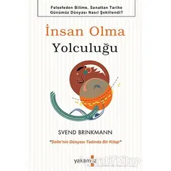 İnsan Olma Yolculuğu - Svend Brinkmann - Yakamoz Yayınevi