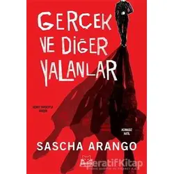 Gerçek ve Diğer Yalanlar - Sascha Arango - Kırmızı Kedi Yayınevi